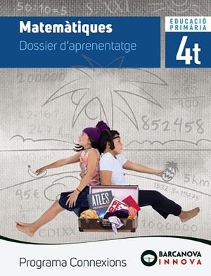 CONNEXIONS 4. MATEMÀTIQUES. DOSSIER | 9788448947439 | ALEGRIA, F. XAVIER/CABELLO, LUCIA | Llibreria L'Odissea - Libreria Online de Vilafranca del Penedès - Comprar libros