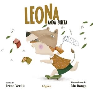 LEONA ANDA SUELTA | 9788412158359 | VERDÚ MUÑOZ, IRENE | Llibreria L'Odissea - Libreria Online de Vilafranca del Penedès - Comprar libros
