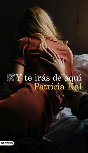 Y TE IRÁS DE AQUÍ | 9788423358274 | KAL, PATRICIA | Llibreria Online de Vilafranca del Penedès | Comprar llibres en català