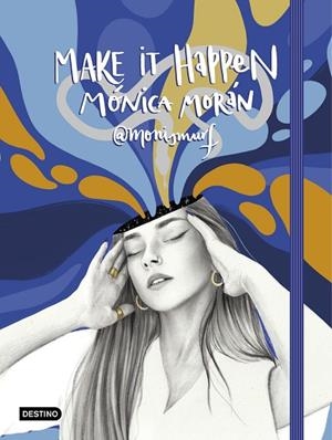 MAKE IT HAPPEN | 9788408234333 | MORÁN, MÓNICA | Llibreria Online de Vilafranca del Penedès | Comprar llibres en català