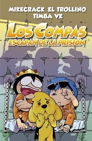 LOS COMPAS ESCAPAN DE LA PRISIÓN (NUEVA PRESENTACIÓN) | 9788427047952 | MIKECRACK, EL TROLLINO Y TIMBA VK | Llibreria Online de Vilafranca del Penedès | Comprar llibres en català