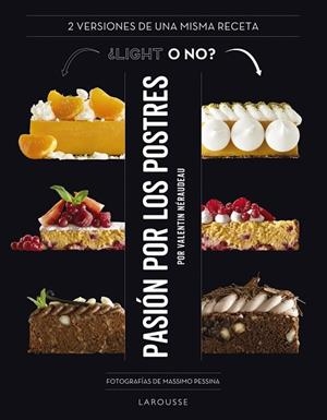 PASIÓN POR LOS POSTRES LIGHT O NO | 9788418100444 | NÉRAUDEAU, VALENTIN | Llibreria L'Odissea - Libreria Online de Vilafranca del Penedès - Comprar libros