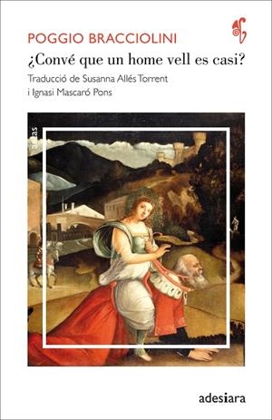 ¿CONVÉ QUE UN HOME VELL ES CASI? | 9788416948550 | BRACCIOLINI, POGGIO | Llibreria Online de Vilafranca del Penedès | Comprar llibres en català