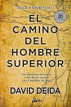 EL CAMINO DEL HOMBRE SUPERIOR. GUÍA ESPIRITUAL. EDICIÓN 20 ANIVERSARIO | 9788484458364 | DEIDA, DAVID | Llibreria L'Odissea - Libreria Online de Vilafranca del Penedès - Comprar libros