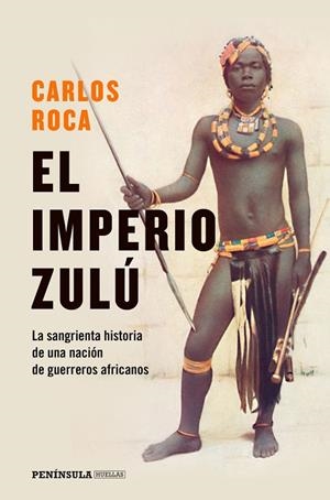 EL IMPERIO ZULÚ | 9788499428970 | ROCA, CARLOS | Llibreria L'Odissea - Libreria Online de Vilafranca del Penedès - Comprar libros
