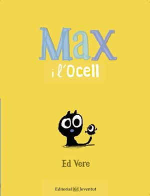 MAX I L'OCELL | 9788426144164 | VERE, ED | Llibreria Online de Vilafranca del Penedès | Comprar llibres en català