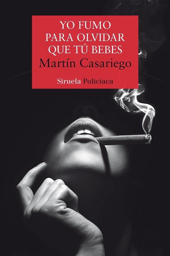 YO FUMO PARA OLVIDAR QUE TÚ BEBES | 9788418245954 | CASARIEGO CÓRDOBA, MARTÍN | Llibreria L'Odissea - Libreria Online de Vilafranca del Penedès - Comprar libros