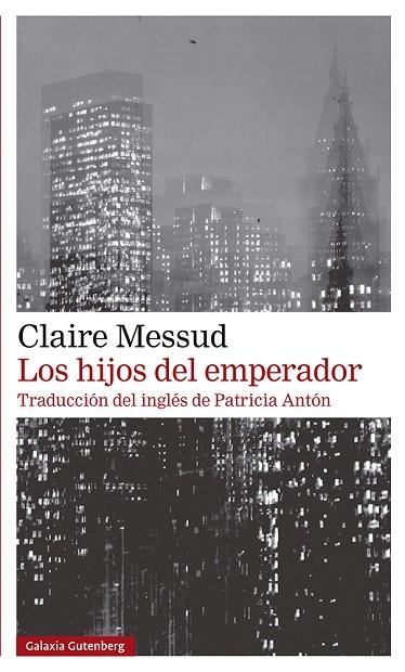 LOS HIJOS DEL EMPERADOR | 9788418218262 | MESSUD, CLAIRE | Llibreria L'Odissea - Libreria Online de Vilafranca del Penedès - Comprar libros