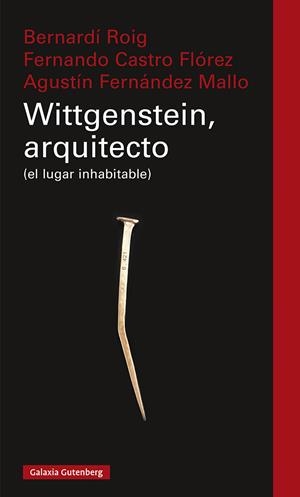 WITTGENSTEIN ARQUITECTO | 9788418218477 | ROIG, BERNARDÍ/CASTRO FLÓREZ, FERNANDO/FERNÁNDEZ MALLO, AGUSTÍN | Llibreria L'Odissea - Libreria Online de Vilafranca del Penedès - Comprar libros