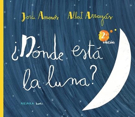 DÓNDE ESTÁ LA LUNA? | 9788417440756 | AMENÓS, JORDI | Llibreria L'Odissea - Libreria Online de Vilafranca del Penedès - Comprar libros