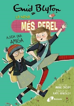 ENID BLYTON LA NENA MÉS REBEL 6 LA NENA MÉS REBEL AJUDA UNA AMIGA | 9788499063461 | BLYTON, ENID/DIGBY, ANNE | Llibreria Online de Vilafranca del Penedès | Comprar llibres en català