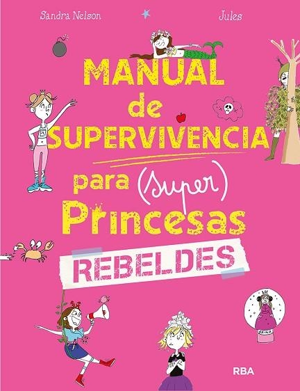 MANUAL DE SUPERVIVENCIA PARA (SUPER)PRINCESAS REBELDES | 9788427299634 | NELSON SANDRA | Llibreria L'Odissea - Libreria Online de Vilafranca del Penedès - Comprar libros