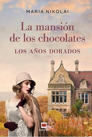 LA MANSIÓN DE LOS CHOCOLATES - LOS AÑOS DORADOS | 9788418184123 | NIKOLAI, MARIA | Llibreria L'Odissea - Libreria Online de Vilafranca del Penedès - Comprar libros