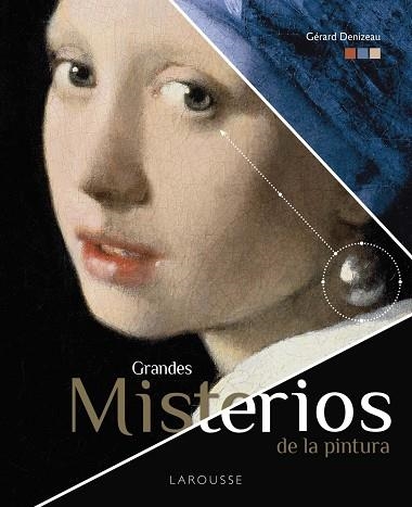 GRANDES MISTERIOS DE LA PINTURA | 9788418100437 | DENIZEAU, GÉRARD | Llibreria L'Odissea - Libreria Online de Vilafranca del Penedès - Comprar libros