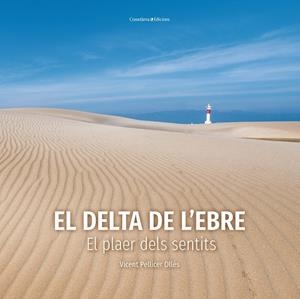 EL DELTA DE L'EBRE | 9788490349953 | PELLICER OLLÉS, VICENT | Llibreria Online de Vilafranca del Penedès | Comprar llibres en català