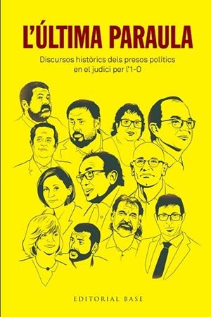 L'ÚLTIMA PARAULA. DISCURSOS HISTÒRICS DELS PRESOS POLÍTICS EN EL JUDICI PER L'1- | 9788417759384 | JUNQUERAS I VIES, ORIOL/ROMEVA I RUEDA, RAÜL/FORN I CHIARIELLO, JOAQUIM/TURULL I NEGRE, JORDI/RULL I | Llibreria L'Odissea - Libreria Online de Vilafranca del Penedès - Comprar libros