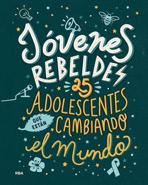 JÓVENES REBELDES. 25 ADOLESCENTES QUE ESTÁN CAMBIANDO EL MUNDO | 9788491876663 | KNODLER BENJAMIN/NODLER CHRISTINE | Llibreria L'Odissea - Libreria Online de Vilafranca del Penedès - Comprar libros