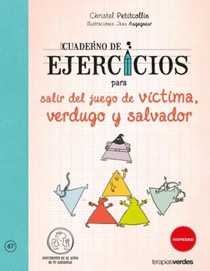 CUADERNO DE EJERCICIOS PARA SALIR DEL JUEGO DE VÍCTIMA, VERDUGO Y SALVADOR | 9788416972067 | PETITCOLLIN, CHRISTEL | Llibreria Online de Vilafranca del Penedès | Comprar llibres en català