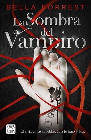 LA SOMBRA DEL VAMPIRO | 9788408234524 | FORREST, BELLA | Llibreria L'Odissea - Libreria Online de Vilafranca del Penedès - Comprar libros