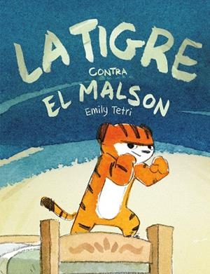 LA TIGRE CONTRA EL MALSON  | 9788417575809 | TETRI, EMILY | Llibreria Online de Vilafranca del Penedès | Comprar llibres en català