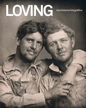 LOVING UNA HISTORIA FOTOGRÁFICA | 9788418538056 | NINI, HUGH/TREADWELL, NEAL | Llibreria Online de Vilafranca del Penedès | Comprar llibres en català