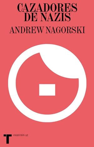 CAZADORES DE NAZIS | 9788418428180 | NAGORSKI, ANDREW | Llibreria Online de Vilafranca del Penedès | Comprar llibres en català