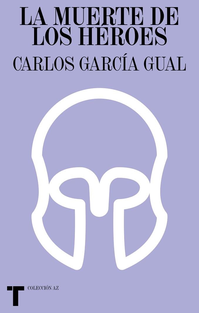 LA MUERTE DE LOS HÉROES | 9788418428203 | GARCIA GUAL, CARLOS | Llibreria L'Odissea - Libreria Online de Vilafranca del Penedès - Comprar libros