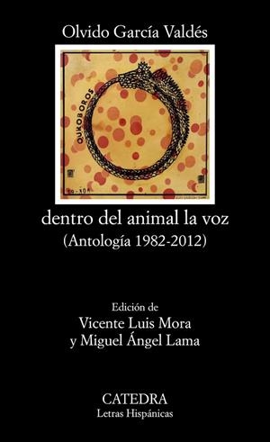 DENTRO DEL ANIMAL LA VOZ | 9788437641690 | GARCÍA VALDÉS, OLVIDO | Llibreria L'Odissea - Libreria Online de Vilafranca del Penedès - Comprar libros