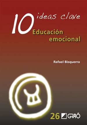 10 IDEAS CLAVE EDUCACIÓN EMOCIONAL | 9788499807133 | BISQUERRA ALZINA, RAFAEL | Llibreria L'Odissea - Libreria Online de Vilafranca del Penedès - Comprar libros