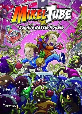 MIKELTUBE 3. ZOMBIE BATTLE ROYALE | 9788408234340 | MIKELTUBE | Llibreria L'Odissea - Libreria Online de Vilafranca del Penedès - Comprar libros