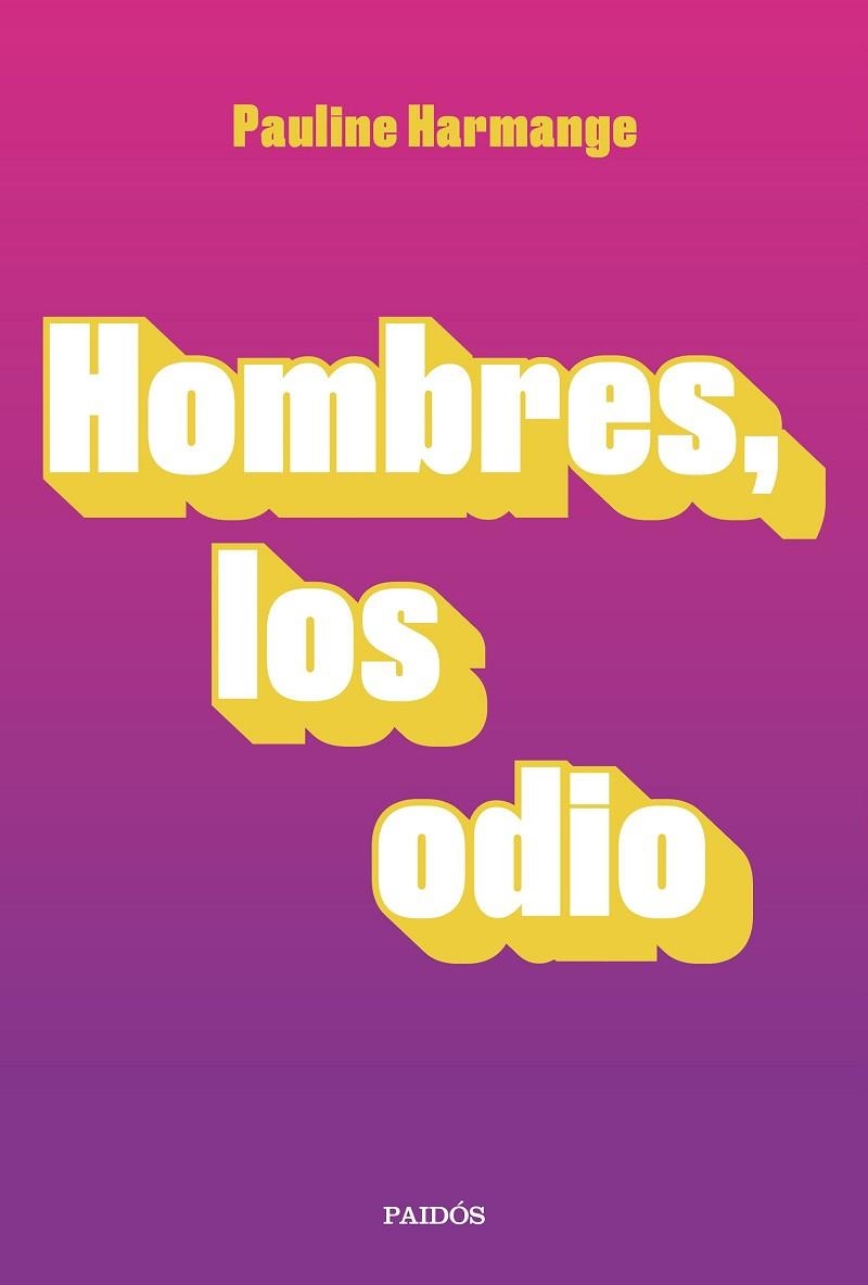HOMBRES, LOS ODIO | 9788449337772 | HARMANGE, PAULINE | Llibreria L'Odissea - Libreria Online de Vilafranca del Penedès - Comprar libros