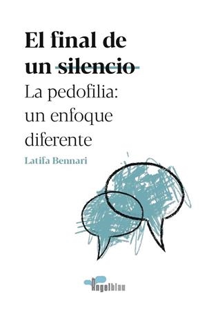 EL FINAL DE UN SILENCIO LA PEDOFILIA: UN ENFOQUE DIFERENTE | 9788409238569 | BENNARI, LATIFA | Llibreria Online de Vilafranca del Penedès | Comprar llibres en català
