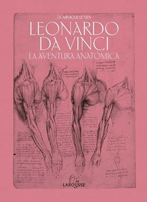 LEONARDO DA VINCI LA AVENTURA ANATÓMICA | 9788418100451 | LE NEN, DOMINIQUE | Llibreria L'Odissea - Libreria Online de Vilafranca del Penedès - Comprar libros