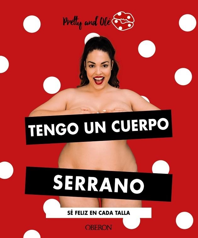 TENGO UN CUERPO SERRANO | 9788441543164 | AND OLÉ, PRETTY | Llibreria L'Odissea - Libreria Online de Vilafranca del Penedès - Comprar libros