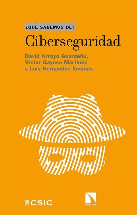 CIBERSEGURIDAD | 9788413521190 | ARROYO GUARDEÑO, DAVID/GAYOSO MARTÍNEZ, VÍCTOR/HERNÁNDEZ ENCINAS, LUIS | Llibreria L'Odissea - Libreria Online de Vilafranca del Penedès - Comprar libros