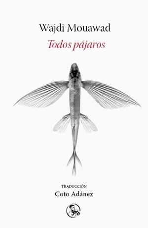 TODOS PÁJAROS | 9788495291936 | MOUAWAD, WAJDI | Llibreria Online de Vilafranca del Penedès | Comprar llibres en català