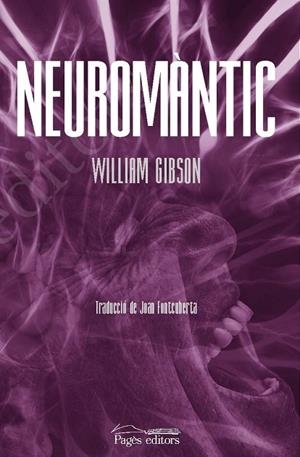 NEUROMÀNTIC | 9788413032146 | GIBSON, WILLIAM | Llibreria Online de Vilafranca del Penedès | Comprar llibres en català