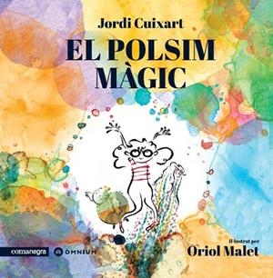EL POLSIM MÀGIC | 9788418022647 | CUIXART, JORDI | Llibreria L'Odissea - Libreria Online de Vilafranca del Penedès - Comprar libros