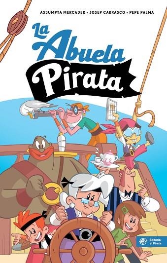 LA ABUELA PIRATA - LIBRO PARA NIÑOS DE 10 AÑOS | 9788417210915 | MERCADER SOLÀ, ASSUMPTA/CARRASCO GARRIGA, JOSEP | Llibreria L'Odissea - Libreria Online de Vilafranca del Penedès - Comprar libros