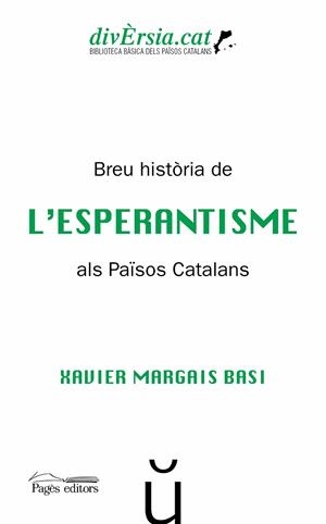 BREU HISTÒRIA DE L'ESPERANTISME ALS PAÏSOS CATALANS | 9788413031576 | MARGAIS BASI, XAVIER | Llibreria L'Odissea - Libreria Online de Vilafranca del Penedès - Comprar libros