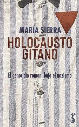 HOLOCAUSTO GITANO | 9788417241674 | SIERRA ALONSO, MARÍA | Llibreria L'Odissea - Libreria Online de Vilafranca del Penedès - Comprar libros