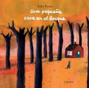 UNA PEQUEÑA CASA EN EL BOSQUE | 9788496646742 | BAUER, JUTTA | Llibreria L'Odissea - Libreria Online de Vilafranca del Penedès - Comprar libros