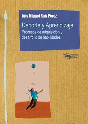 DEPORTE Y APRENDIZAJE | 9788477746607 | RUIZ PÉREZ, LUIS MIGUEL | Llibreria Online de Vilafranca del Penedès | Comprar llibres en català