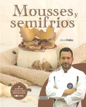 MOUSSES Y SEMIFRIOS | 9788467768015 | PALLÀS, DAVID | Llibreria L'Odissea - Libreria Online de Vilafranca del Penedès - Comprar libros