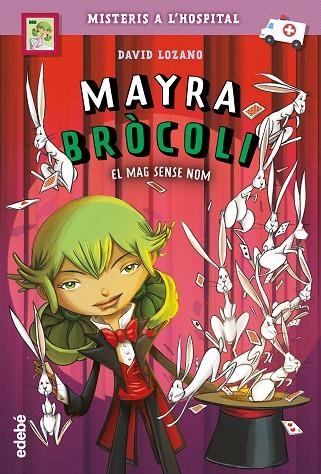 MAYRA BRÒCOLI: EL MAG SENSE NOM | 9788468348995 | LOZANO GARBALA, DAVID | Llibreria L'Odissea - Libreria Online de Vilafranca del Penedès - Comprar libros