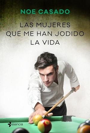 LAS MUJERES QUE ME HAN JODIDO LA VIDA | 9788408236238 | CASADO, NOE | Llibreria L'Odissea - Libreria Online de Vilafranca del Penedès - Comprar libros