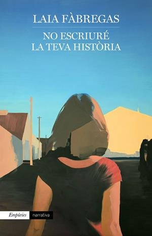 NO ESCRIURÉ LA TEVA HISTÒRIA | 9788417879679 | FÀBREGAS FERRÚS, LAIA | Llibreria L'Odissea - Libreria Online de Vilafranca del Penedès - Comprar libros