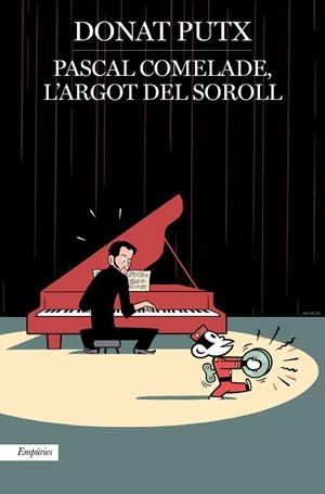 PASCAL COMELADE L'ARGOT DEL SOROLL | 9788417879457 | PUTX, DONAT | Llibreria L'Odissea - Libreria Online de Vilafranca del Penedès - Comprar libros