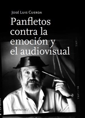 PANFLETOS CONTRA LA EMOCIÓN Y EL AUDIOVISUAL | 9788417386696 | CUERDA MARTÍNEZ, JOSÉ LUIS | Llibreria Online de Vilafranca del Penedès | Comprar llibres en català