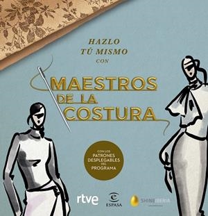 HAZLO TÚ MISMO CON MAESTROS DE LA COSTURA | 9788467060904 | SHINE/RTVE | Llibreria L'Odissea - Libreria Online de Vilafranca del Penedès - Comprar libros